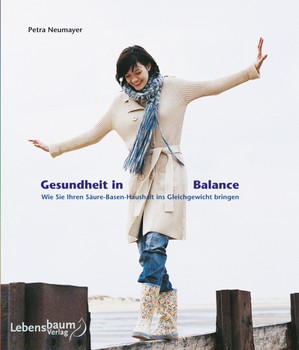 Buch: Gesundheit in Balance Wie Sie Ihren Säure-Basen-Haushalt wieder ins Gleichgewicht bringen (Petra Neumayer)