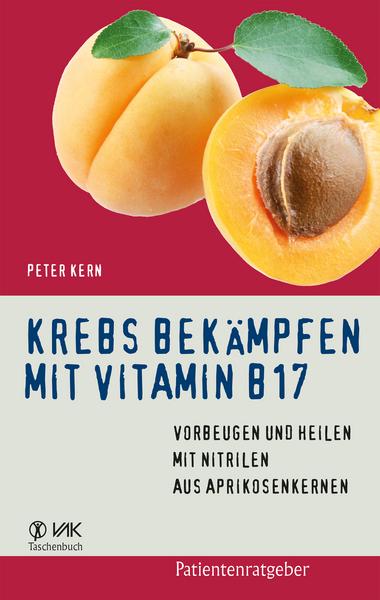 Buch: Krebs bekämpfen mit Vitamin B 17 (Peter Kern)