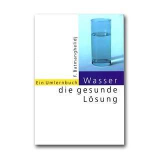 Buch: Wasser – die gesunde Lösung (Dr. med. F. Batmanghelidj)